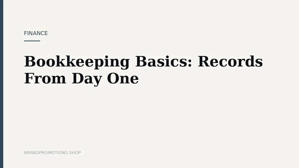 Bookkeeping Basics: Records From Day One