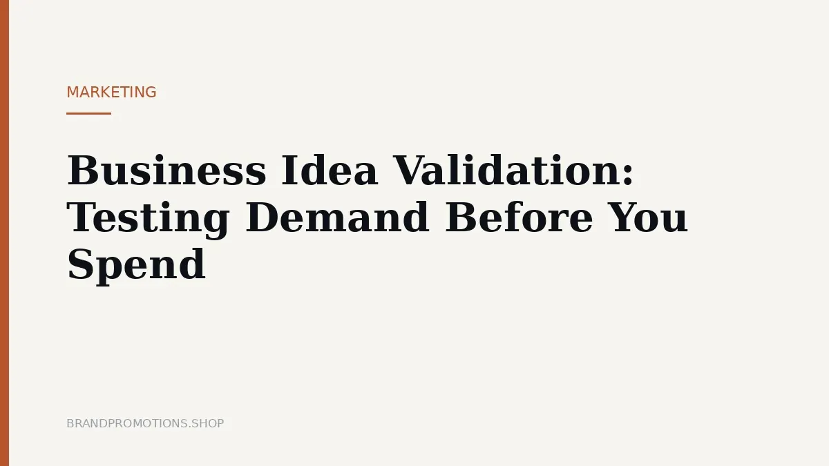 Business Idea Validation: Testing Demand Before You Spend