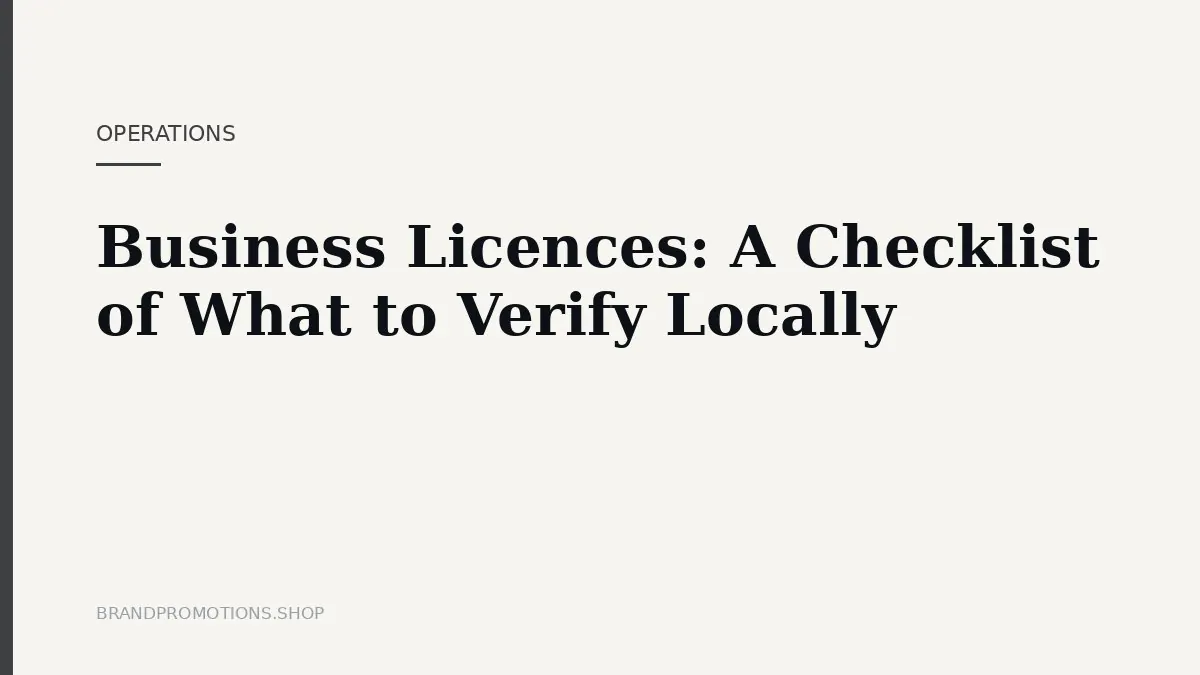 Business Licences: A Checklist of What to Verify Locally