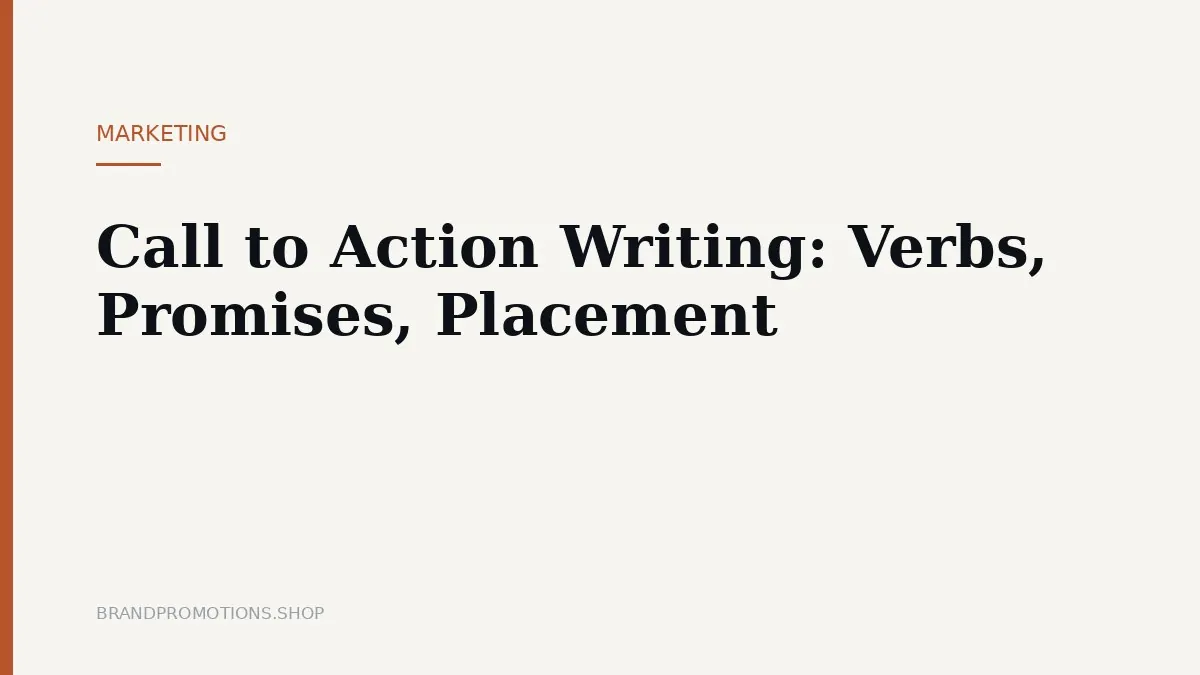 Call to Action Writing: Verbs, Promises, Placement