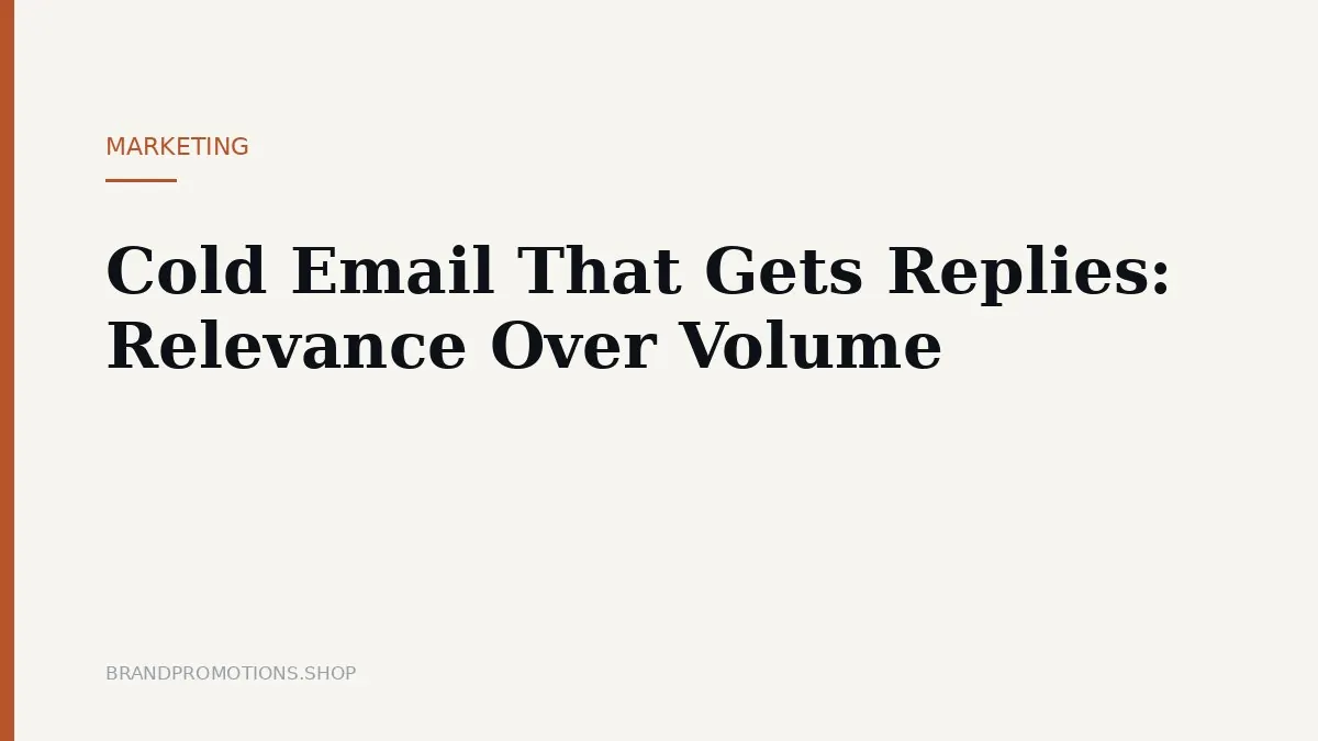 Cold Email That Gets Replies: Relevance Over Volume