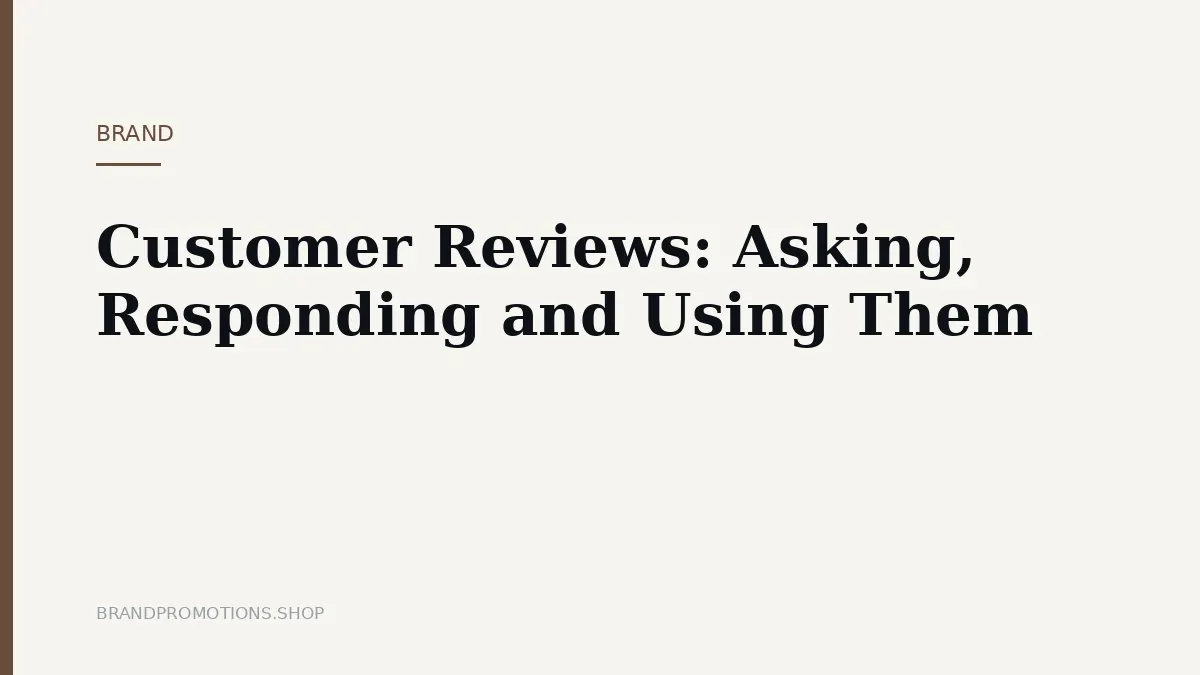 Customer Reviews: Asking, Responding and Using Them