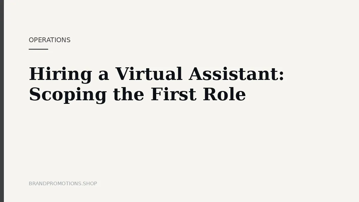 Hiring a Virtual Assistant: Scoping the First Role