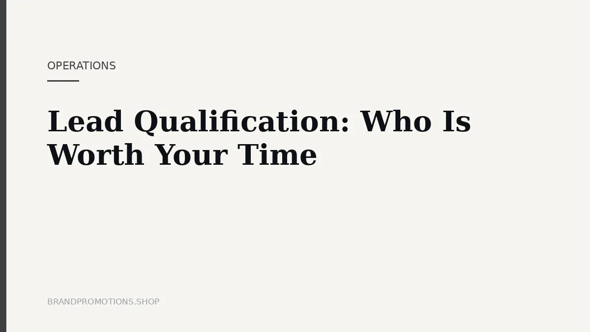 Lead Qualification: Who Is Worth Your Time