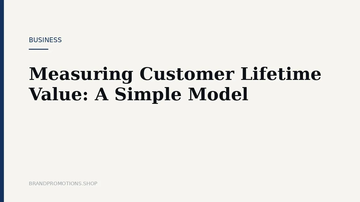 Measuring Customer Lifetime Value: A Simple Model