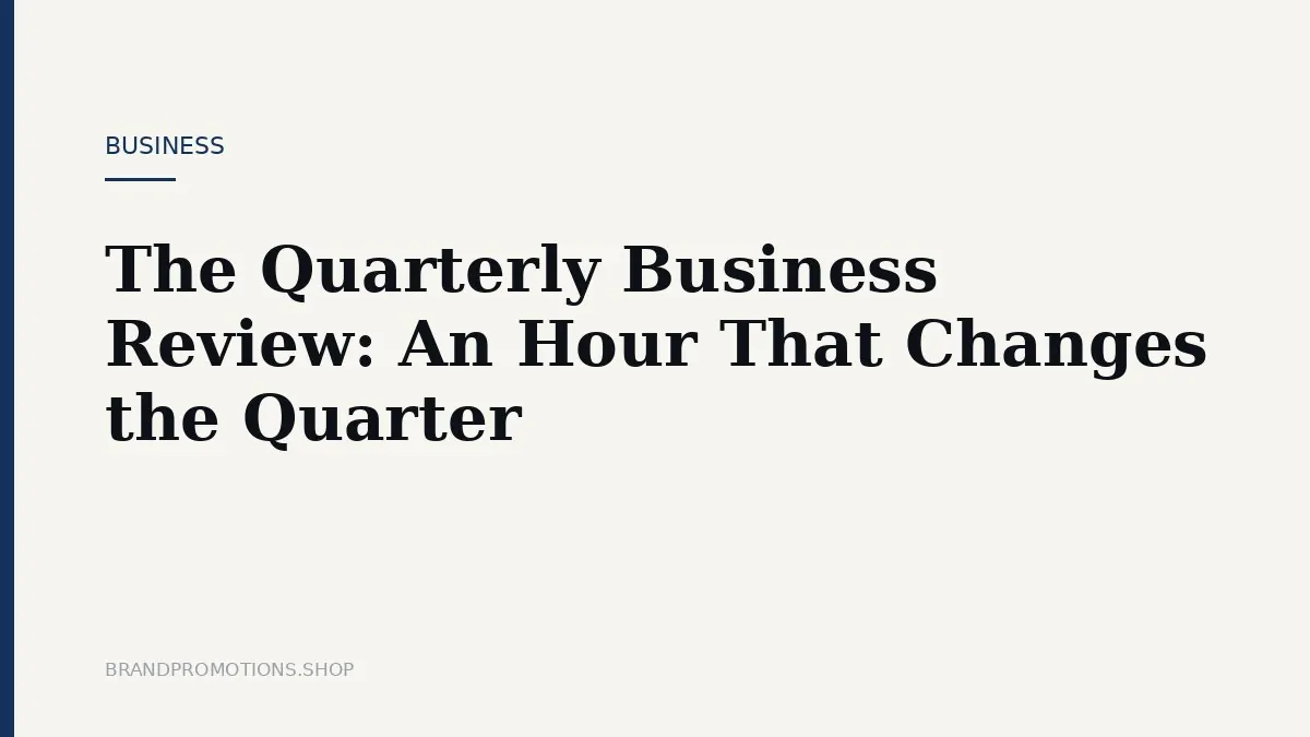 The Quarterly Business Review: An Hour That Changes the Quarter
