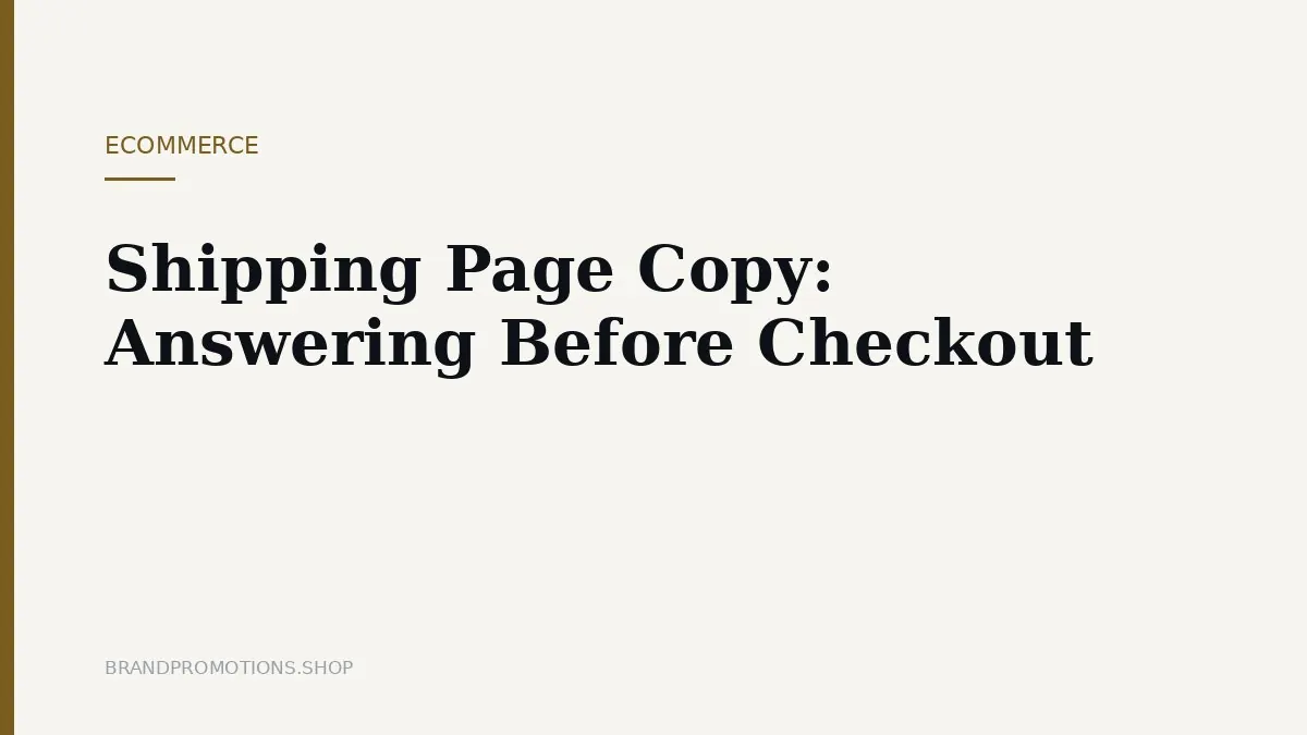 Shipping Page Copy: Answering Before Checkout