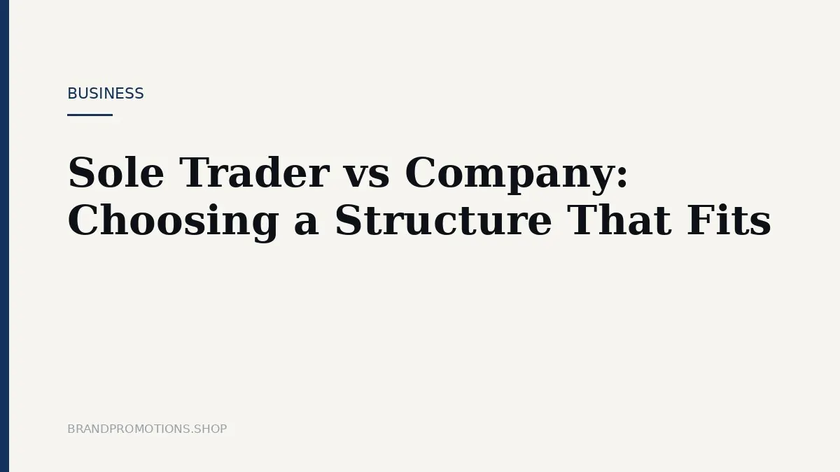 Sole Trader vs Company: Choosing a Structure That Fits