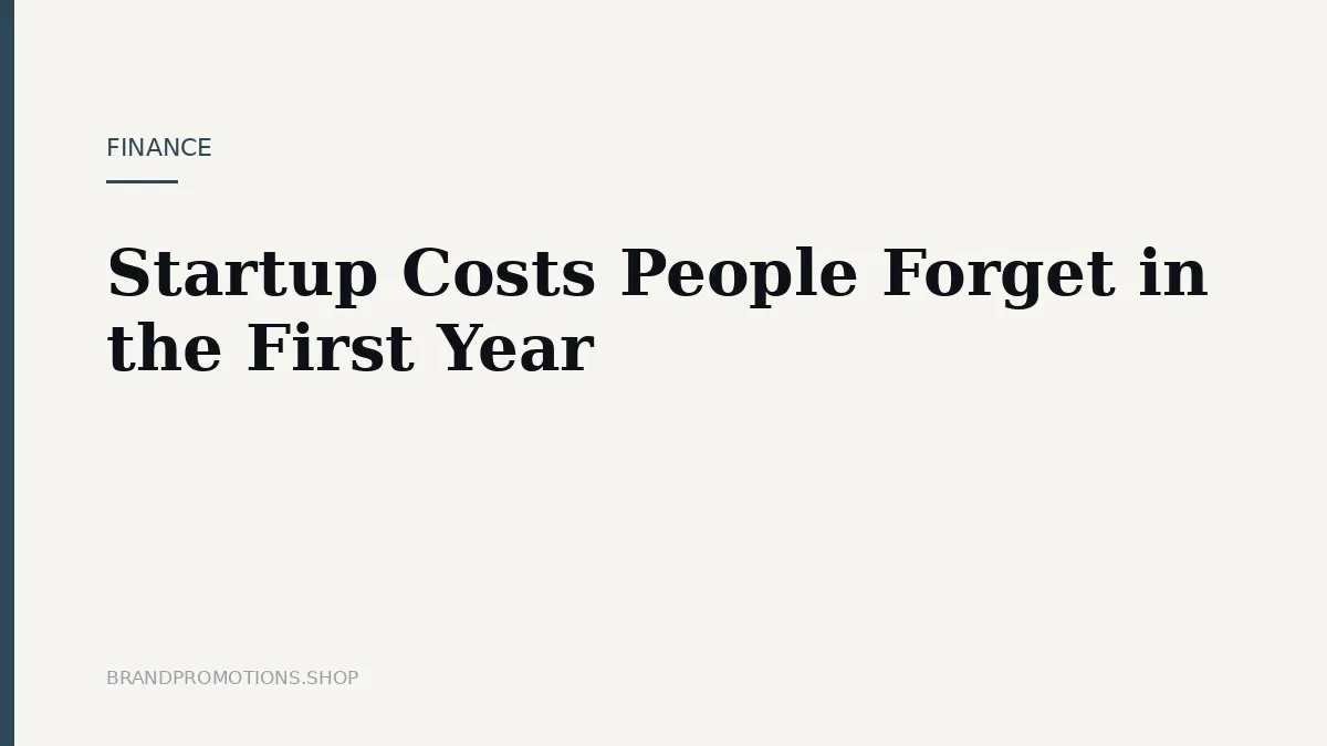 Startup Costs People Forget in the First Year