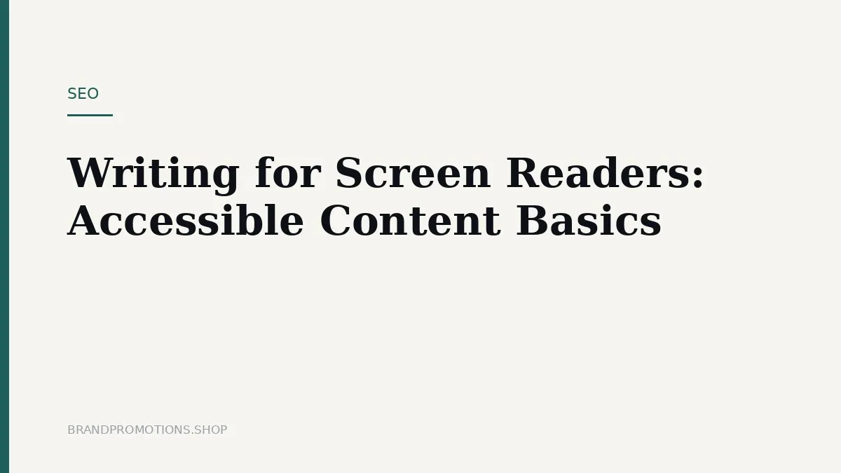 Writing for Screen Readers: Accessible Content Basics